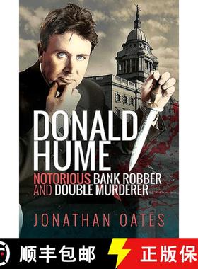 【3-4周达】Donald Hume: Notorious Bank Robber and Double Murderer [9781526769664]