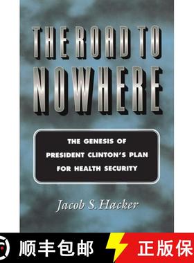 【3-4周达】The Road to Nowhere: The Genesis of President Clinton's Plan for Health Security [9780691005287]