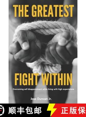 预订 The Greatest Fight Within: Overcoming self disappointment while living with high expectations. [9781735871004]