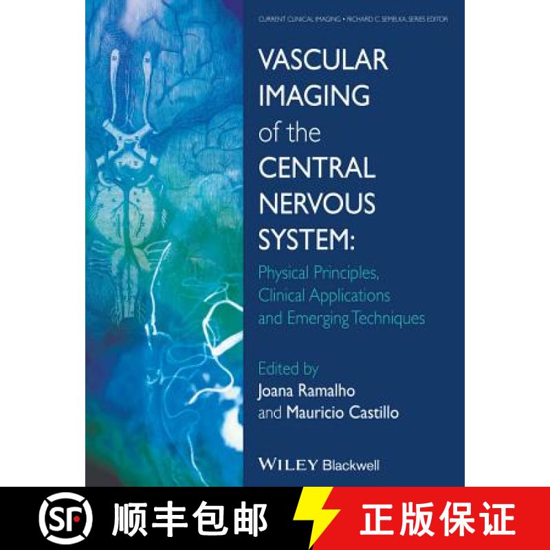 【3-4周达】Vascular Imaging Of The Central Nervous System: Physical Principles, Clinical Applications... [9781118188750]