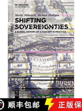 预订 Shifting Sovereignties: A Global History of a Concept in Practice [9783111446561]