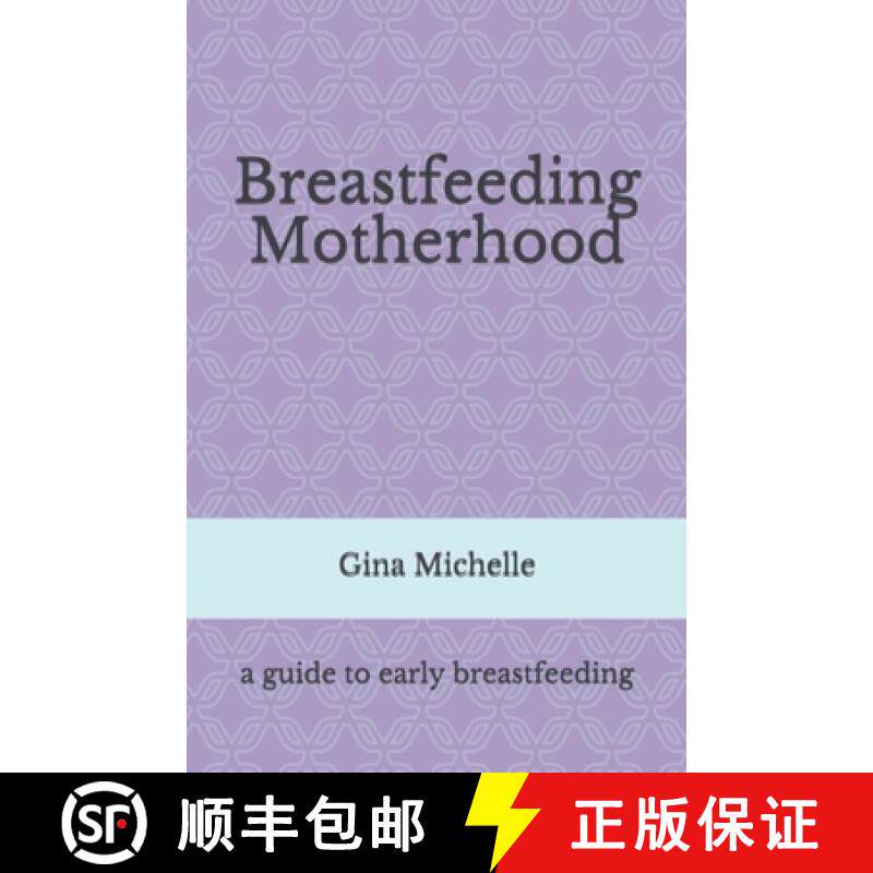 【3-4周达】Breastfeeding Motherhood: A guide to early breastfeeding [9780578215532]