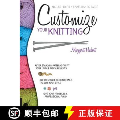 【3-4周达】Customize Your Knitting: Adjust to Fit; Embellish to Taste [9781589238862]