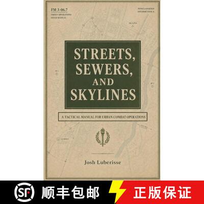 【3-4周达】Streets, Sewers, and Skylines: A Tactical Manual for Urban Combat Operations [9798235641143]