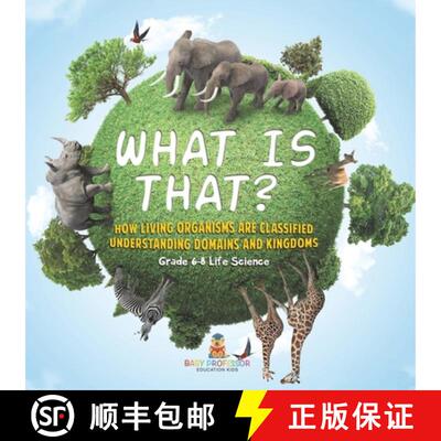 【3-4周达】What is That? How Living Organisms are Classified | Understanding Domains and Kingdoms | G... [9781541990876]