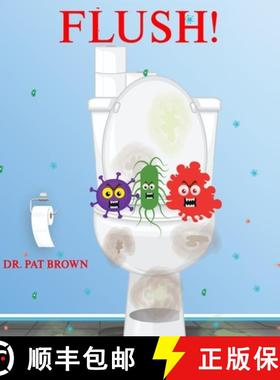 【3-4周达】FLUSH!: YOUR TOILET WANTS TO SPEAK TO YOU PRIVATELY [9781960625113]