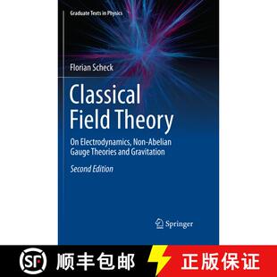【3-4周达】Classical Field Theory : On Electrodynamics, Non-Abelian Gauge Theories and Gravitation (S... [9783662585610]