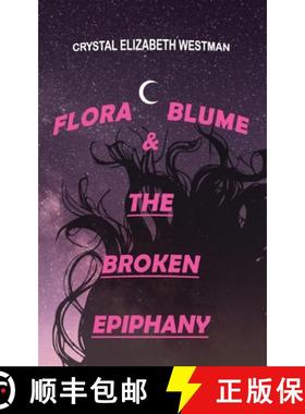【3-4周达】Flora Blume & the Broken Epiphany [9781069003423]