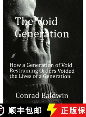预订 The Void Generation: How A Generation of Void Restraining Orders Voided the Lives of a Generation [9780989828338]