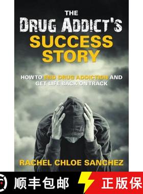 【3-4周达】A Drug Addict's Success Story: How to End Drug Addiction and Get Life Back On Track [9781681275178]
