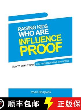 预订 Raising Kids Who Are Influence-Proof: How to shield your child from negative influences. [9789789724208]
