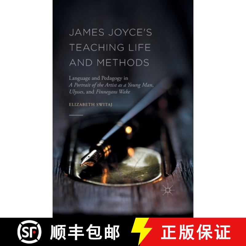 【3-4周达】James Joyce's Teaching Life and Methods : Language and Pedagogy in A Portrait of the Artis... [9781349564316]