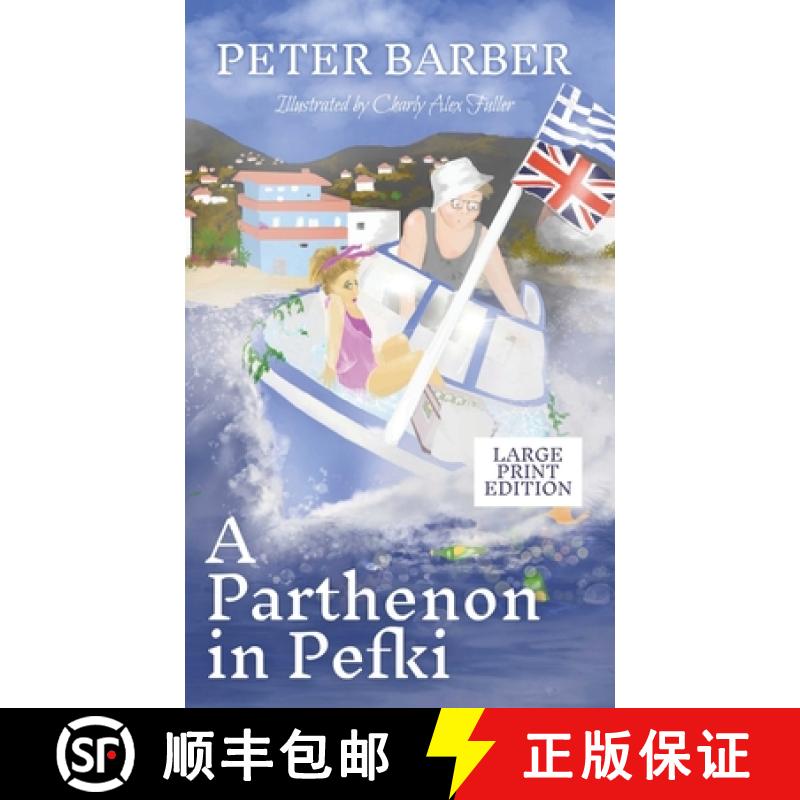 【3-4周达】A Parthenon in Pefki - Large Print: Further Adventures of an Anglo-Greek Marriage [9781916574076]