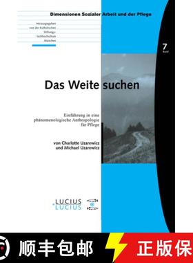 【3-4周达】Das Weite suchen：Einführung in eine phänomenologische Anthropologie für Pflege [9783828203075]