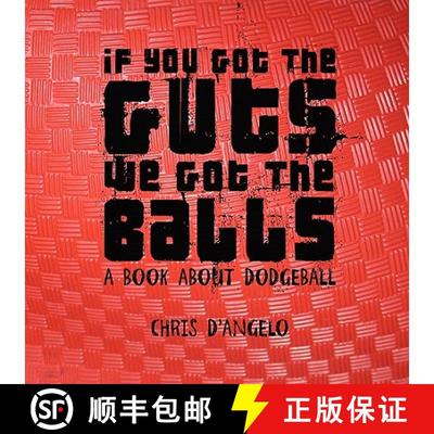 【3-4周达】If you got the Guts, we got the Balls: A book about Dodgeball [9780615243702]