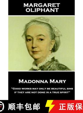 【3-4周达】Margaret Oliphant - Madonna Mary: Good works may only be beautiful sins, if they are not d... [9781787801615]