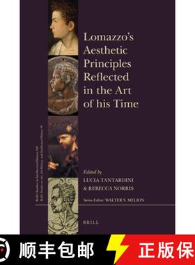 预订 Lomazzo's Aesthetic Principles Reflected in the Art of His Time: With a Foreword by Paolo Robert... [9789004359505]