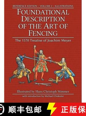 【3-4周达】Foundational Description of the Art of Fencing: The 1570 Treatise of Joachim Meyer (Refere... [9781953683335]