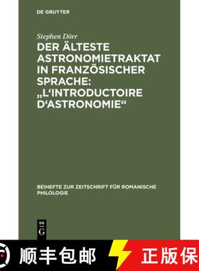 【3-4周达】Der Älteste Astronomietraktat in Französischer Sprache: l'Introductoire d'Astronomie: Ed... [9783484522893]