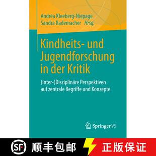 【3-4周达】Kindheits- und Jugendforschung in der Kritik : (Inter-)Disziplinäre Perspektiven auf zent... [9783658170899]