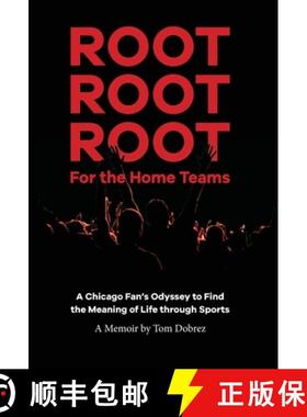 【3-4周达】Root Root Root for the Home Teams- A Chicago Fan's Odyssey to Find the Meaning of Life Thr... [9798987698815]