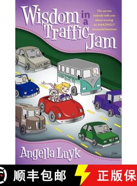 【3-4周达】Wisdom in a Traffic Jam : The Secrets Nobody Tells You About Owning an Amazing Successful ... [9781600379765]