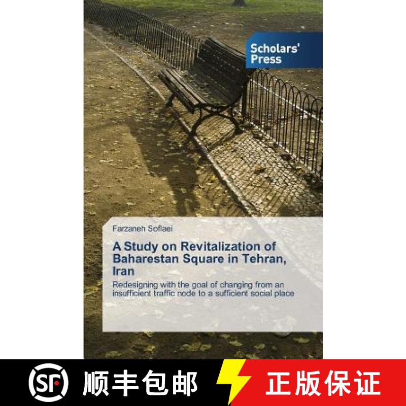 预订 A Study on Revitalization of Baharestan Square in Tehran, Iran [9783639705904]