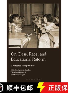 【3-4周达】On Class, Race, and Educational Reform: Contested Perspectives [9781350212381]
