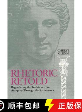 【3-4周达】Rhetoric Retold: Regendering the Tradition from Antiquity Through the Renaissance [9780809321377]