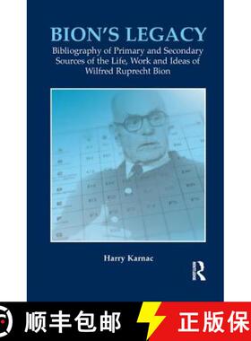 【3-4周达】Bion's Legacy: Bibliography of Primary and Secondary Sources of the Life, Work and Ideas o... [9781855756762]