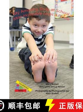 【3-4周达】My Amazing Body at School/Mon incroyable corps a` l'e`cole [9781944764784]