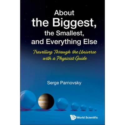 【4周达】About the Biggest, the Smallest, and Everything Else: Travelling Through the Universe with a... [9789811256035]