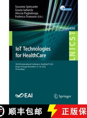 【3-4周达】IoT Technologies for HealthCare : 9th EAI International Conference, HealthyIoT 2022, Braga... [9783031286629]