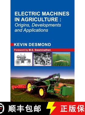 【3-4周达】Electric Machines in Agriculture: Origin,Development and Applications: Origins, Developmen... [9789389547962]