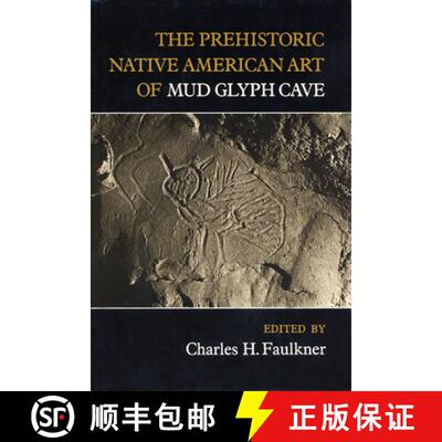 【3-4周达】The Prehistoric Native American Art of Mud Glyph Cave [9781572334335]