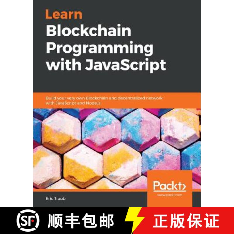 预订 Learn Blockchain Programming with JavaScript: Build your very own Blockchain and decentralized n... [9781789618822]