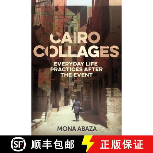 【3-4周达】Cairo collages : Everyday life practices after the event [9781526178947]