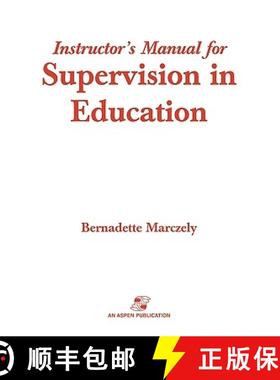 预订 Instructor's Manual for Supervision in Education: A Differentiated Approach with Legal Perspecti... [9780834219106]