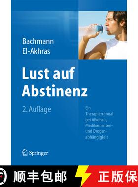 【3-4周达】Lust auf Abstinenz: Ein Therapiemanual bei Alkohol-, Medikamenten- und Drogenabhängigkeit... [9783642545740]