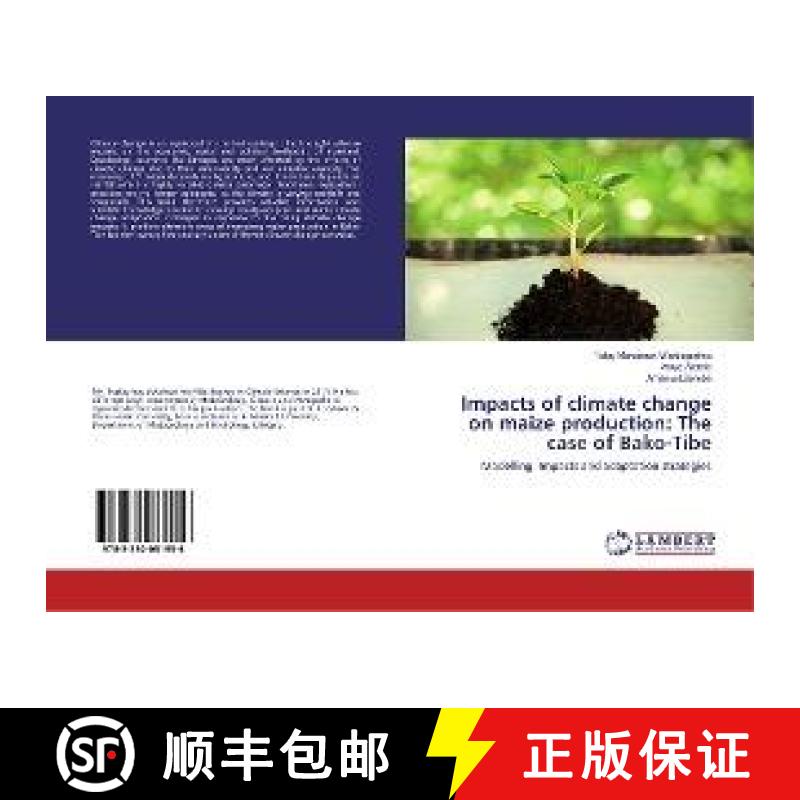 预订 Impacts of climate change on maize production: The case of Bako-Tibe [9783330081956]