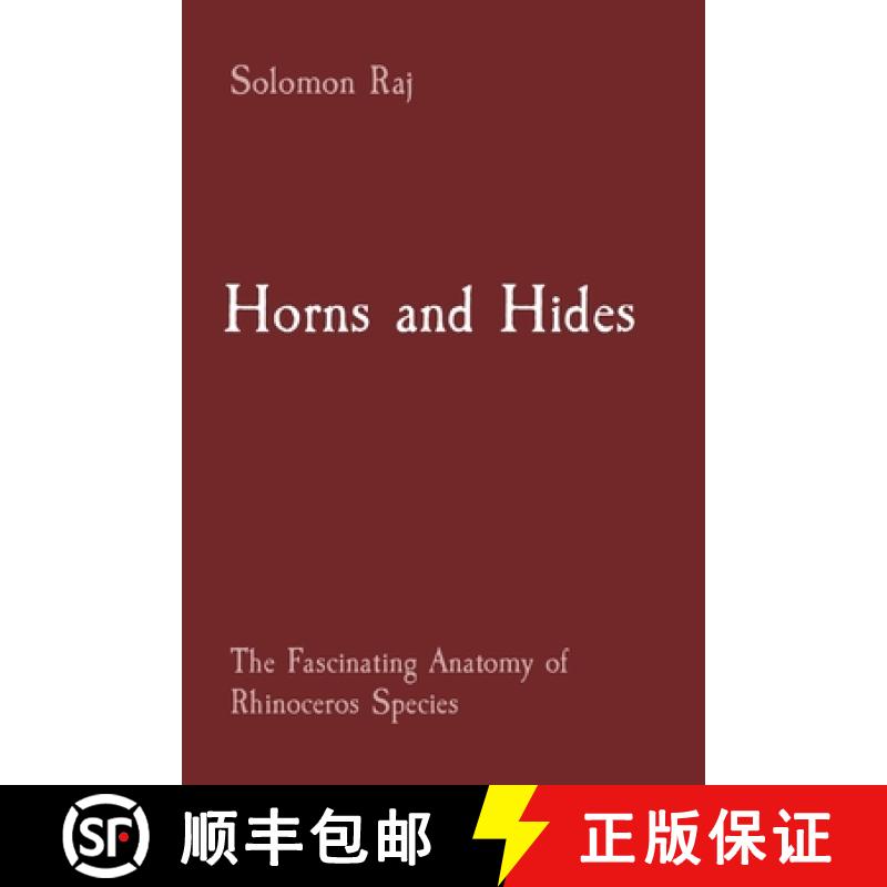 【3-4周达】Horns and Hides: The Fascinating Anatomy of Rhinoceros Species [9788196921064]