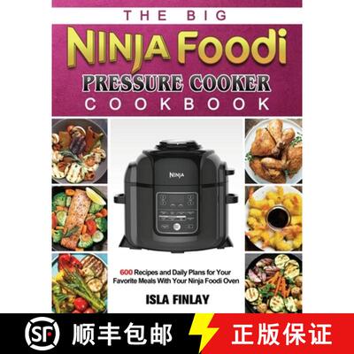 【3-4周达】The Big Ninja Foodi Pressure Cooker Cookbook: 600 Recipes and Daily Plans for Your Favorit... [9781802449938]