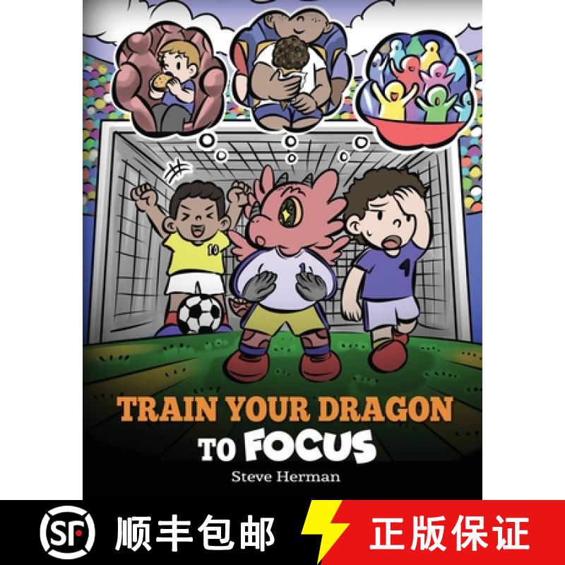 预订 Train Your Dragon to Focus: A Children's Book to Help Kids Improve Focus, Pay Attention, Avoid D... [9781649161345]