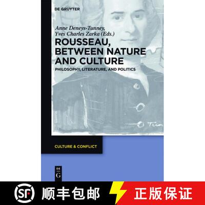 【3-4周达】Rousseau Between Nature and Culture: Philosophy, Literature, and Politics [9783110450750]
