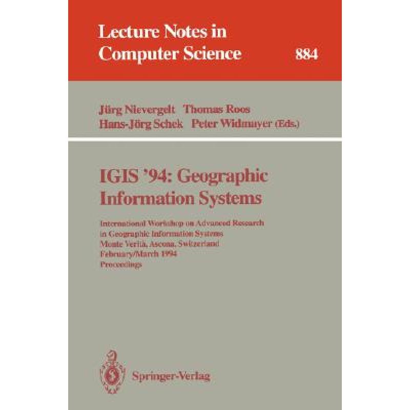 【4周达】IGIS '94: Proceedings of the International Workshop on Advanced Research in Geographic Infor... [9783540587958]