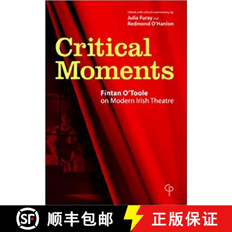【2-3周达】Critical Moments : Fintan O'Toole on Modern Irish Theatre [9781904505037]