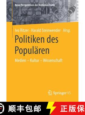 【3-4周达】Politiken des Populären : Medien - Kultur - Wissenschaft [9783658229221]