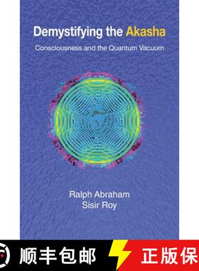 【3-4周达】Demystifying the Akasha: Consciousness and the Quantum Vacuum [9780982644157]