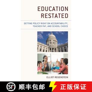 【3-4周达】Education Restated : Getting Policy Right on Accountability, Teacher Pay, and School Choice [9781475865882]