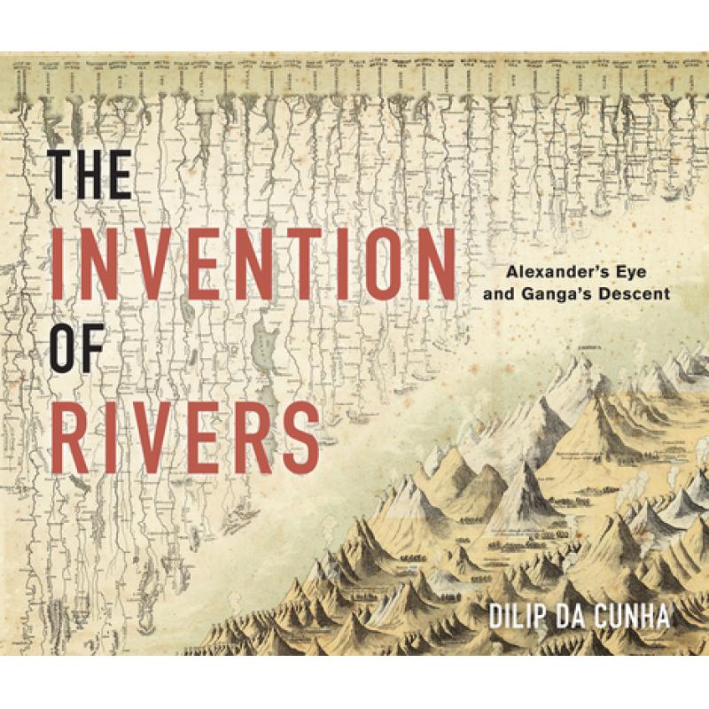 【4周达】The Invention of Rivers: Alexander's Eye and Ganga's Descent[9780812249996]